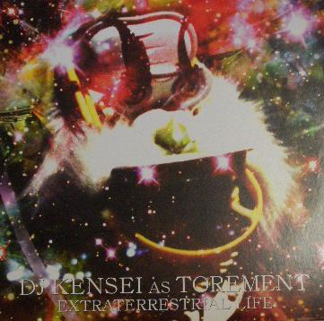 DJ KENSEI AS TOREMENT - EXTRATERRESTRIAL LIFE - JAPAN